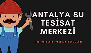 Antalya Su Tesisat Ustası